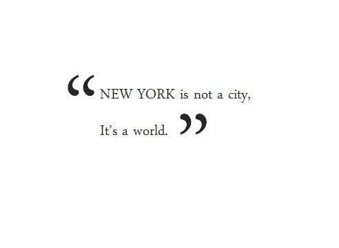 New York is Not A City. It's a World.